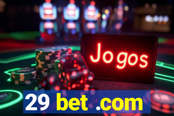 29 bet .com